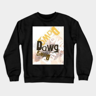 Dawg - Urban graphics Crewneck Sweatshirt